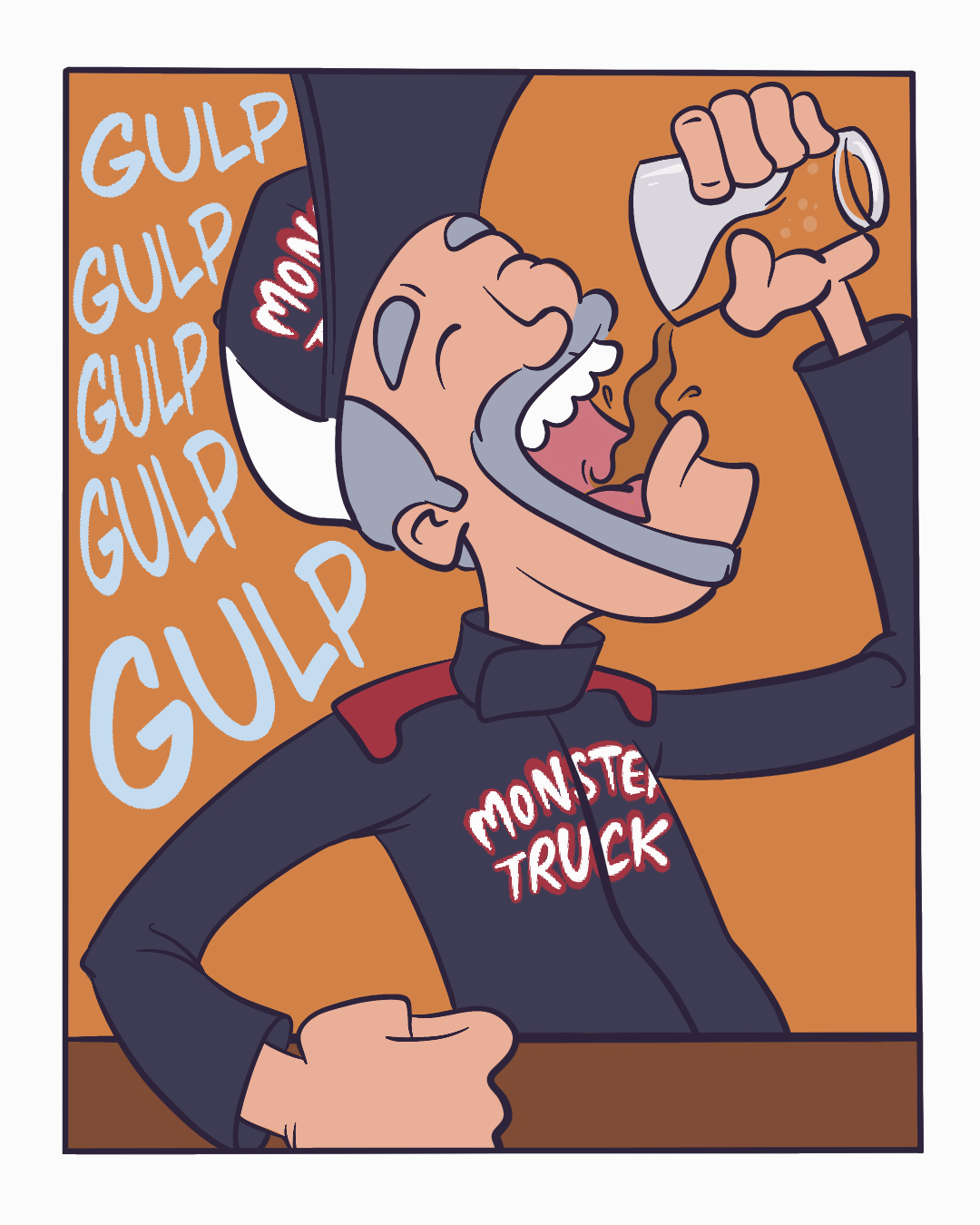 The monster truck driver chugs a drink. Gulp, gulp, gulp, gulp, gulp.