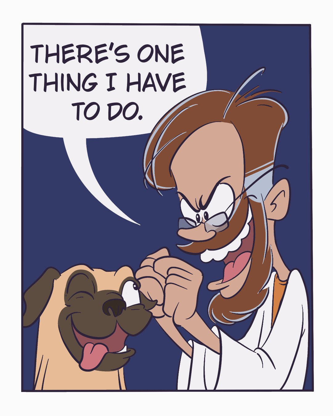 The scientist pinky-promises his dog with a serious look: There's one thing I have to do.