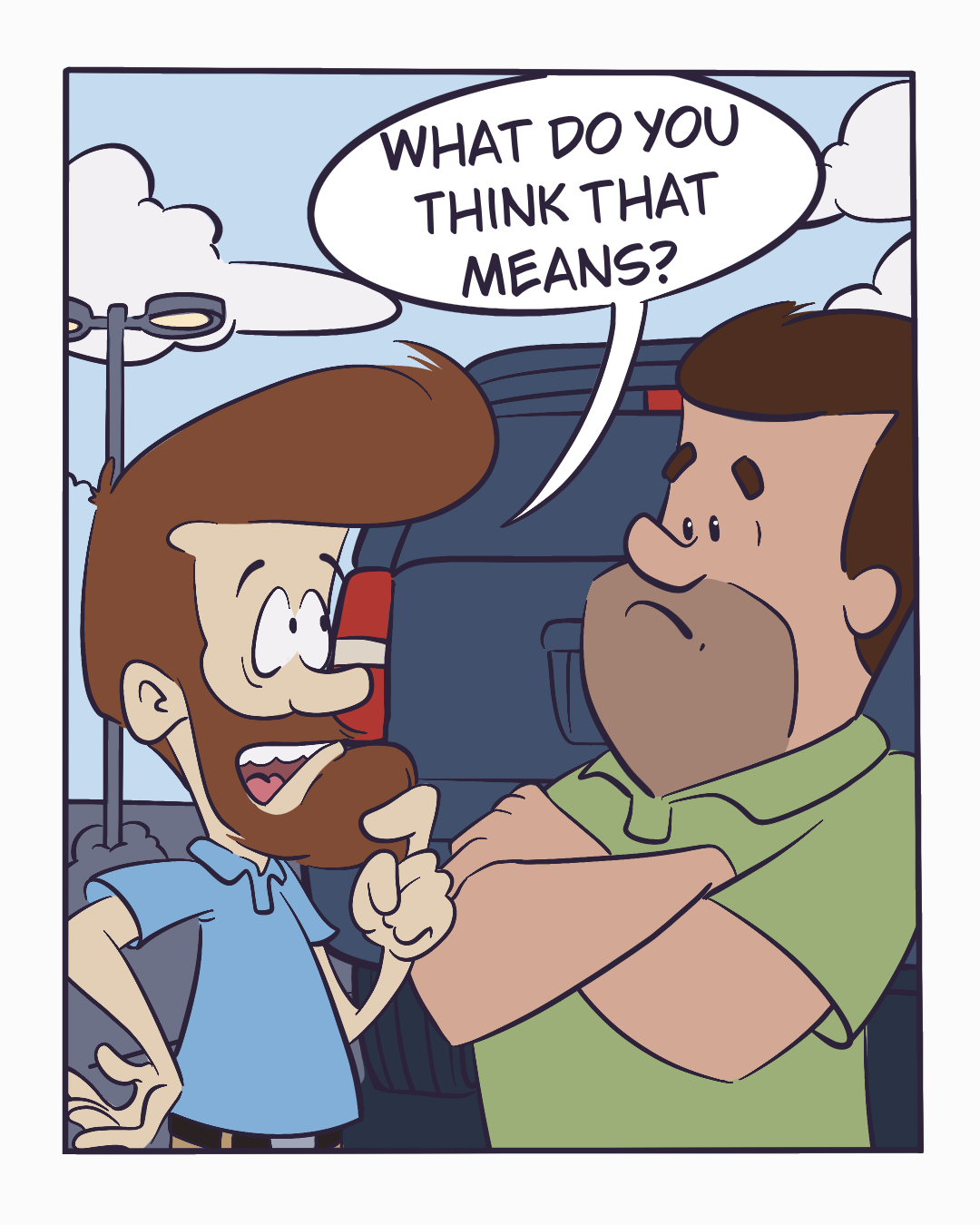 A bearded man in a blue polo points at a truck and asks a guy in a green shirt with crossed arms: What do you think that means?