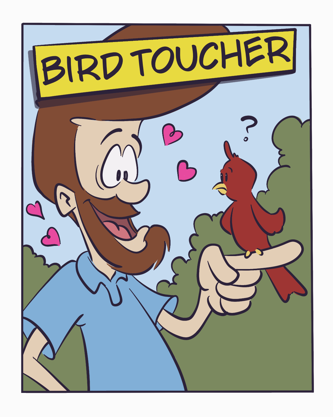 The bearded man grins, a bird perched on his finger, hearts floating around them, under a sign reading Bird Toucher.